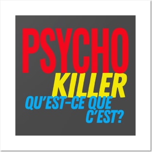 Psycho Killer, qu'est-ce que c'est? Posters and Art
